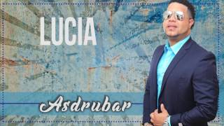 Asdrubar - Lucia (Salsa Romántica)