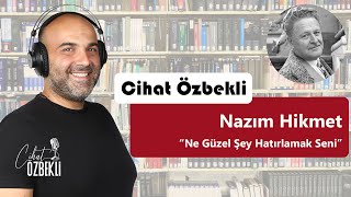 Ne Güzel Şey Hatırlamak Seni Nazım Hikmet Şiir Dinletisi