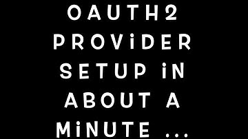 OAuth2 Provider Setup in about a minute