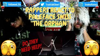 Rappers React To Paleface Swiss "The Orphan"!!!