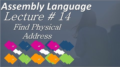Lec # 14 How To Find Physical Address Assembly Language Urdu Hindi | Logical Address offset Address