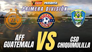 AFF GUATEMALA VS CSD CHIQUIMULILLA