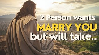 God message: 2 person wants to marry you but will take your..✝God Miracles