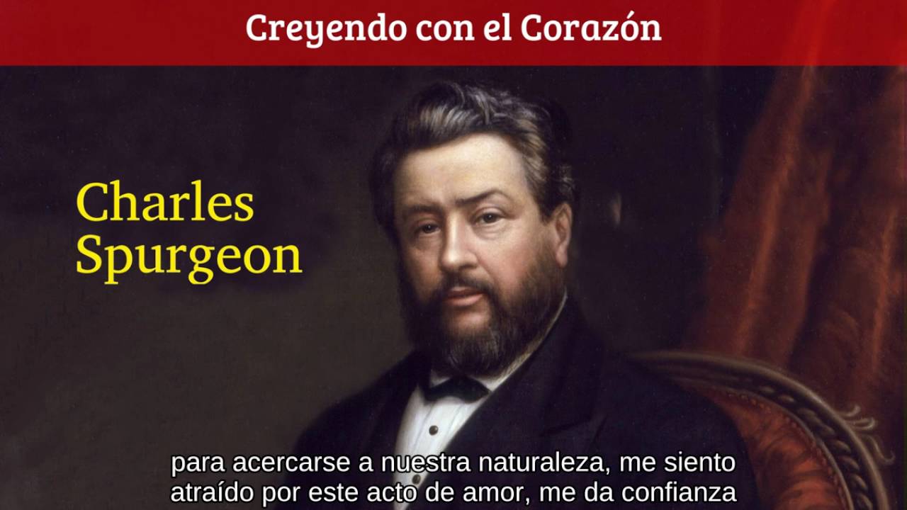 Porque con el corazón se cree para justicia - Charles Spurgeon
