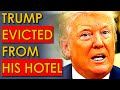 Donald Trump EVICTED from his FAVORITE Hotel