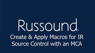 Create & Apply Macros for IR Source Control with an MCA