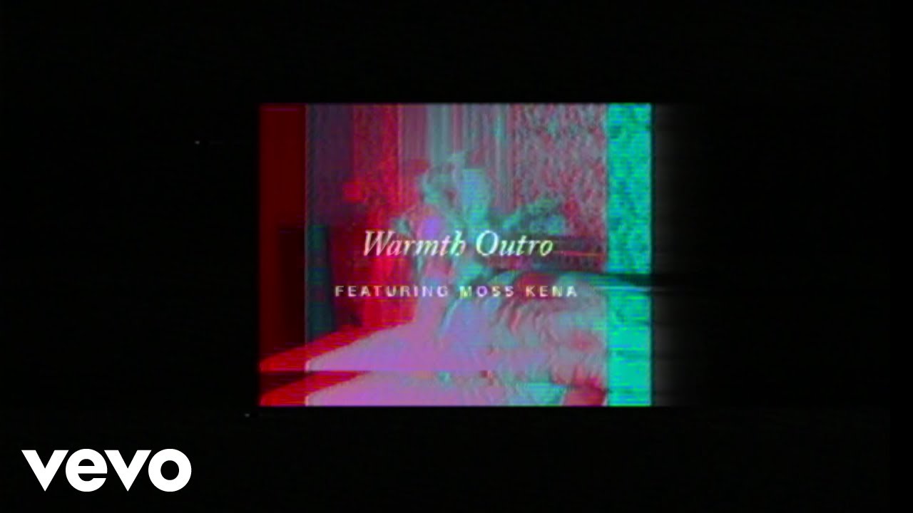 Warmth (Outro) (feat. Moss Kena)