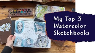 Top 3 Favorite Watercolor Sketchbooks of 2022