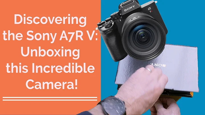 Discovering the Sony A7R V: Unboxing this incredible camera!