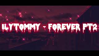 ilyTOMMY - Forever, Pt. 2 Lyric Video Resimi