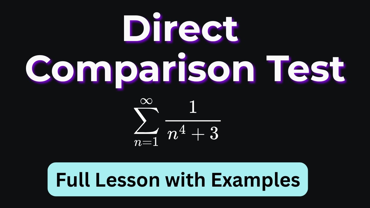 Direct Comparison Test (DCT) for Infinite Series | How to Choose a ...