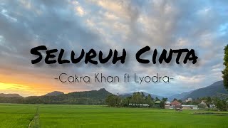 SELURUH CINTA - Cakra Khan feat Lyodra ( Lyric )