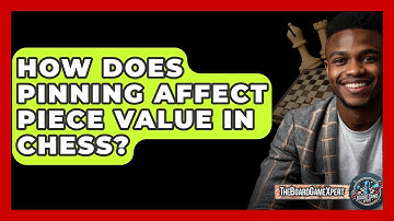 How Does Pinning Affect Piece Value In Chess? - The Board Game Xpert