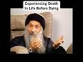 OSHO Experiencing Death In Life Before Dying With Meditation OSHO Experiencing Death In Life Before Dying With Meditation