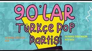 Dj Barış Özel - 90'lar Pop Mix Haraketli Liste Vol.10