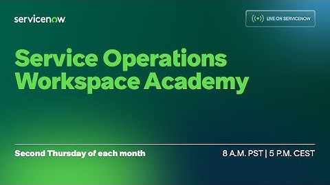 Service Operations Workspace Academy