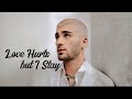 ZAYN – “Love Hurts But I Stay”