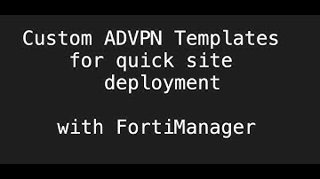 ADVPN Template creation with Fortimanager