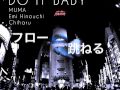 DO IT BABY (MUMA 日之内エミ 千晴)