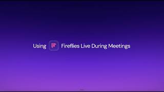 Fireflies Live Meeting Assistant for Real Time Coaching & Answers: Live Assist & Sales Assist