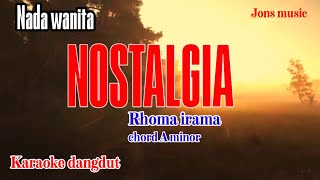 NOSTALGIA - RHOMA IRAMA - KARAOKE DANGDUT - NADA WANITA