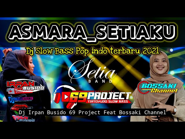 DJ ASMARA | DJ IRPAN BUSIDO_69 PROJECT Ft BOSSAKI CHANNEL class=