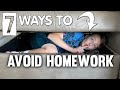 7 Ways to AVOID Homework!