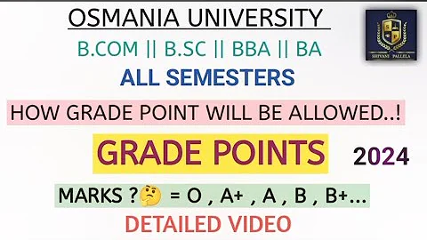 GRADE POINTS HOW GRADES WILL BE CALCULATED IN DEGREE SEMESTER OSMANIA UNIVERSITY@shivanipallela