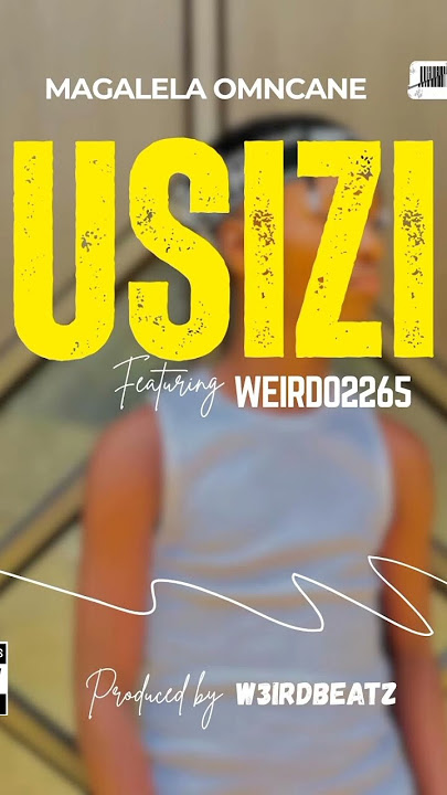 Magalela Omncane x Weirdo2265 Usizi #haveitoldyoulatelythatiloveyou #duet