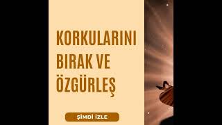 Korkularını Bırak Ve Özgürleş Pozitif Telkinler