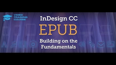 InDesign CC EPUB Building on the Fundamentals - Intro