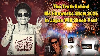 🔥 Bruno Mars’ FINAL Secret? The Truth Behind His Fireworks Show 2025 in Japan Will Shock You! 🔥