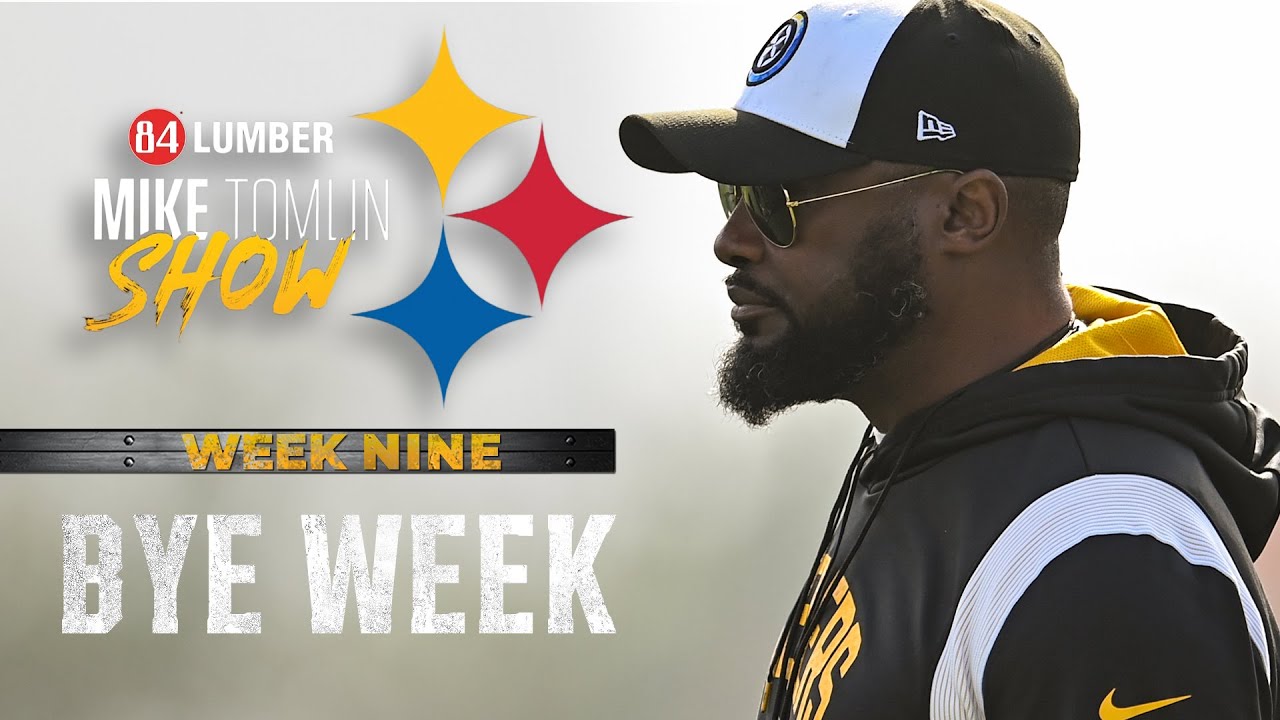 The Mike Tomlin Show Bye Week Pittsburgh Steelers YouTube