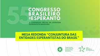 55-a BKE kaj 2-a BREJK | Mesa redonda “Conjuntura das entidades esperantistas do Brasil”