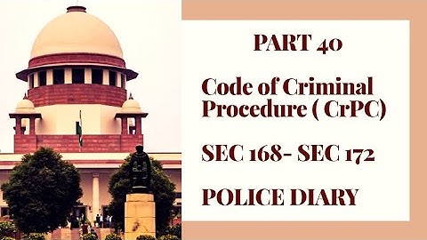 Part 40| CrPC in Hindi | Sec 168-Sec 172| Police Diary , Bond|Code of Criminal Procedure