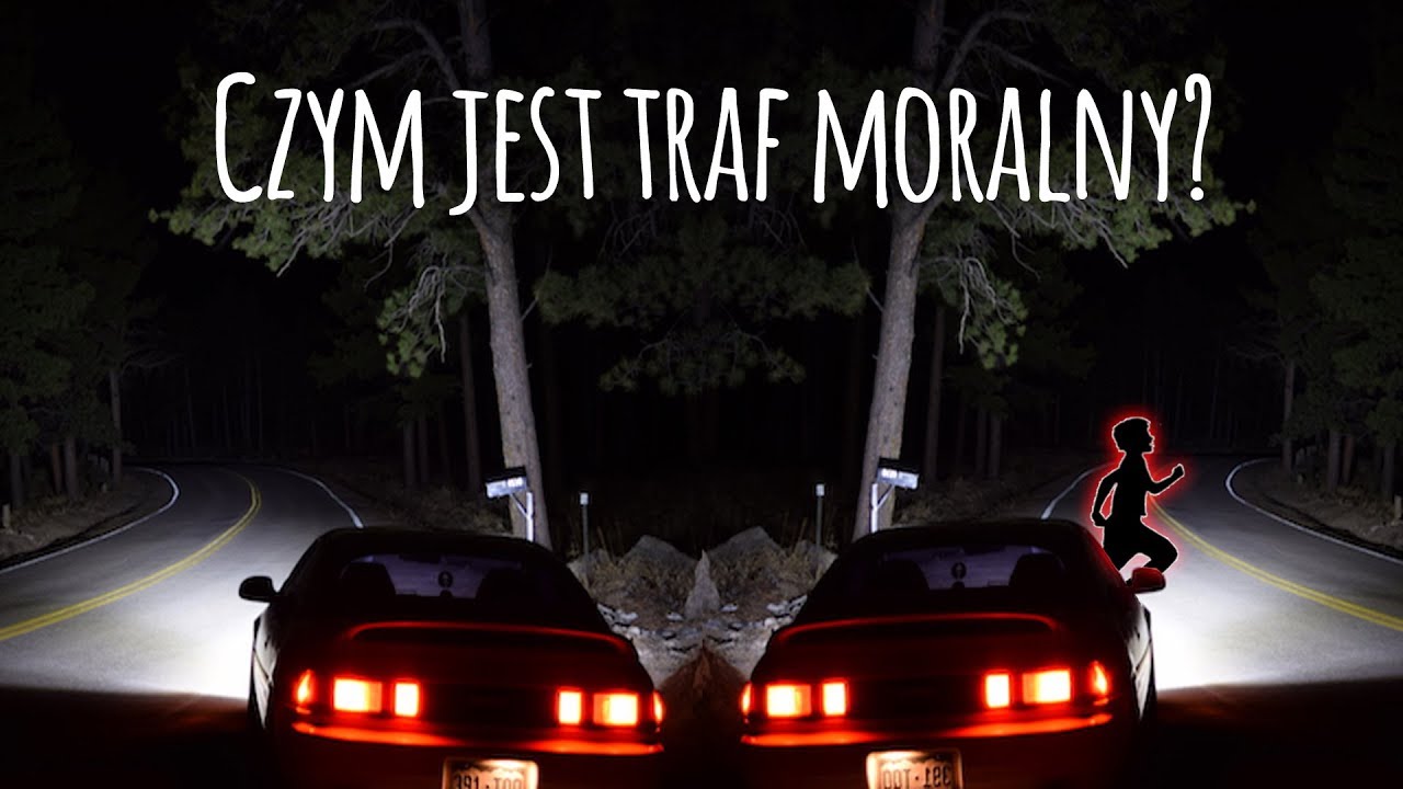 Czym jest traf moralny? - Z problemów filozofii #9