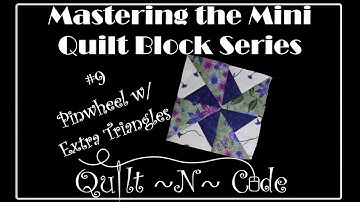 Mastering the Mini Quilt Block Series - Pinwheel with Extra Triangles