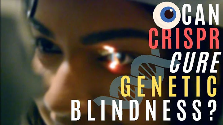 Leber congenital amaurosis: Can CRISPR cure geneti...