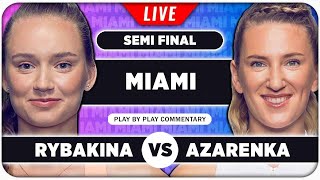 RYBAKINA vs AZARENKA • WTA Miami Open 2024 SF • LIVE Tennis Play-by-Play Stream