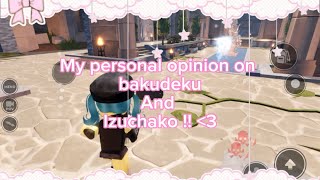 My personal opinion on Bakudeku and Izuchako!! (Rant :P)