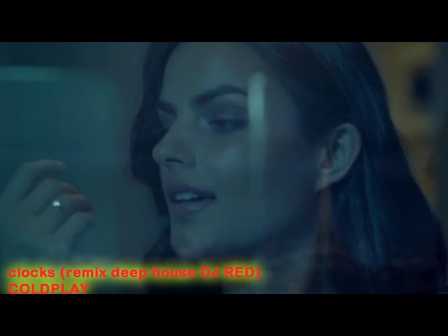 COLDPLAY - clocks (remix DJ RED)