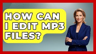 How Can I Edit MP3 Files? - Bird Watching Diaries