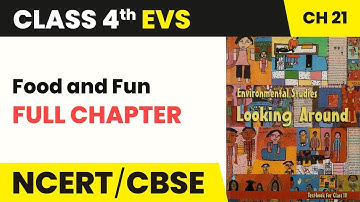 Food and Fun - Full Chapter Explanation Exercise & Worksheet | Class 4 EVS Chapter 21