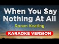 When you say nothing at all  ronan keating hq karaoke version with lyrics