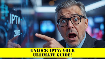Unlock IPTV: Your Ultimate Guide!