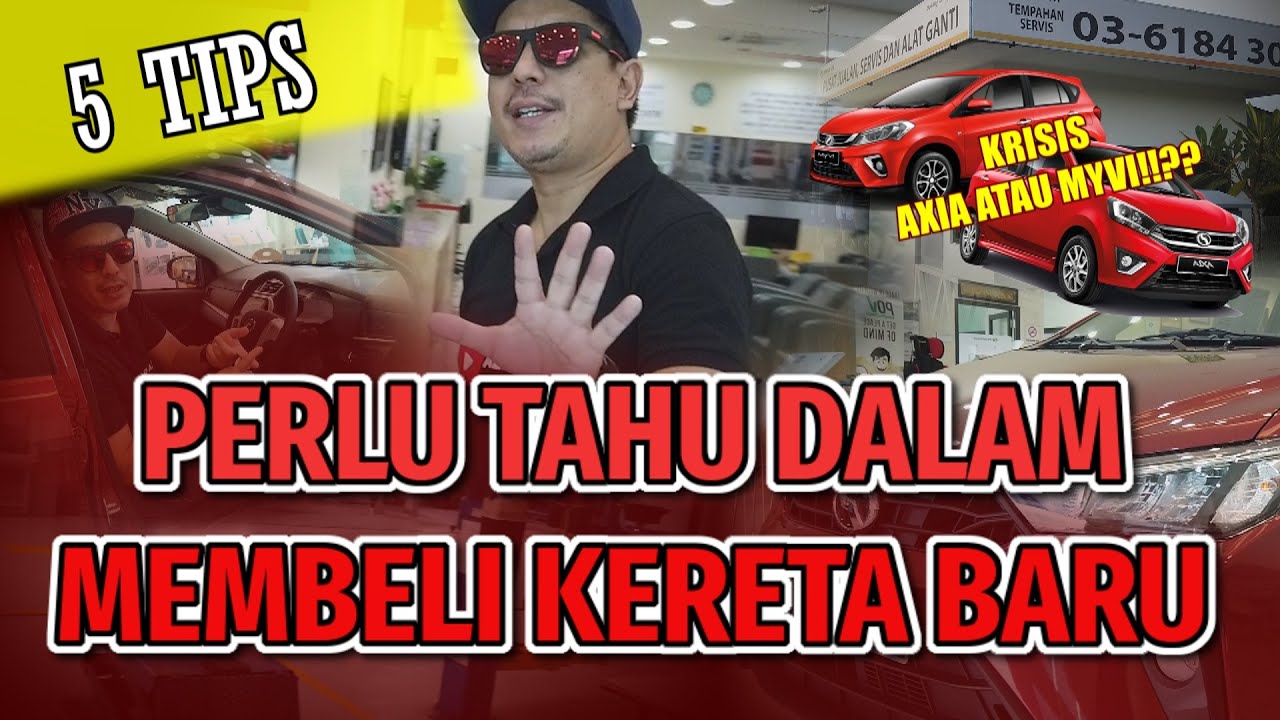 5 Tips Perlu Anda Wajib Tahu Dalam Membeli Kereta Baru Youtube