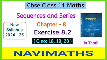 Cbse Class 11 Sequences and Series Exercise 8.2 Question 18 to 20 in Tamil / New Syllabus /Navimaths