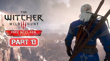 The Witcher 3 Next Gen Upgrade - Part 13 - Gameplay Walkthrough