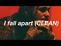 Post Malone- Fall apart (CLEAN)
