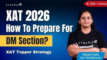 How to Prepare for the Decision Making Section of the XAT Exam | XAT Topper Preparation Strategy